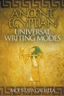Ancient Egyptian Universal Writing Modes By Moustafa Gadalla Cover Image