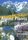 Alpine Plants of Europe: A Gardener's Guide Cover Image