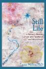Still Life, A Parent's Memoir of Life After Stillbirth and Miscarriage Cover Image