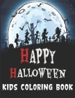 Happy Halloween Kids Coloring Book: Funny Halloween Activity Book for Kids Best Gifts For Halloween Cover Image