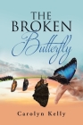 The Broken Butterfly By Carolyn Kelly Cover Image
