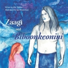 Zaagi and Biboonkeonini By Sam Zimmerman (Illustrator), Allie Tibbetts Cover Image