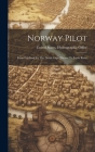 Norway Pilot: From Fejefiord To The North Cape Thence To Jacob River Cover Image
