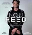 Lou Reed: A Life By Peter Coleman (Read by), Anthony DeCurtis Cover Image