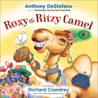 Roxy the Ritzy Camel By Anthony DeStefano, Richard Cowdrey (Artist) Cover Image