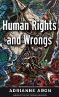 Human Rights and Wrongs: Reluctant Heroes Fight Tyranny By Adrianne Aron, Sunshot Press (Other) Cover Image