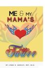 Me and Mama's Tattoo By Lynne D. Shipley Mit Ed D. Cover Image