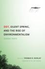 DDT, Silent Spring, and the Rise of Environmentalism: Classic Texts (Weyerhaeuser Environmental Classics) By Thomas Dunlap, William Cronon (Foreword by) Cover Image