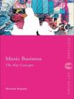Music Business: The Key Concepts (Routledge Key Guides) By Richard Strasser Cover Image