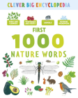 First 1000 Nature Words (Clever Big Encyclopedia) By Clever Publishing Cover Image