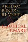 The Nautical Chart By Arturo Perez-Reverte, Margaret Sayers Peden (Translator) Cover Image