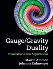 Gauge/Gravity Duality: Foundations and Applications By Martin Ammon, Johanna Erdmenger Cover Image
