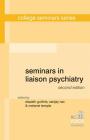 Seminars in Liaison Psychiatry (College Seminars) By Elspeth Guthrie (Editor), Sanjay Rao (Editor), Melanie Temple (Editor) Cover Image