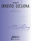 Songs of Ernesto Lecuona: 33 Songs for Voice and Piano By Ernesto Lecuona (Composer), Pablo Zinger (Editor) Cover Image
