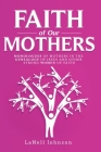 Faith of Our Mothers By Lanell Johnson Cover Image