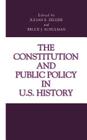 The Constitution and Public Policy in U.S. History (Issues in Policy History #15) By Julian E. Zelizer (Editor), Bruce J. Schulman (Editor) Cover Image