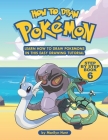 How to Draw Pokemon Step by Step Book 6: Learn How to Draw Pokemon In This Easy Drawing Tutorial By Marilyn Hunt Cover Image