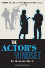 The Actor's Mindset: Acting as a Craft, Discipline and Business Cover Image