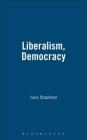 Liberalism, Democracy, and the State in Britain By Julia Stapleton (Editor) Cover Image