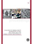 Challenges of Animal Health Information Systems and Surveillance for Animal Disease and Zoonoses: Fao Animal Production and Health Proceedings No. 14 By Food and Agriculture Organization (Fao) (Editor) Cover Image