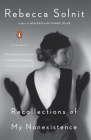 Recollections of My Nonexistence: A Memoir By Rebecca Solnit Cover Image