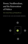 Power, Neoliberalism, and the Reinvention of Politics: The Critical Theory of Wendy Brown By Amy Allen (Editor), Eduardo Mendieta (Editor) Cover Image
