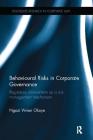 Behavioural Risks in Corporate Governance: Regulatory Intervention as a Risk Management Mechanism (Routledge Research in Corporate Law) By Ngozi Vivian Okoye Cover Image