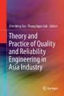 Theory and Practice of Quality and Reliability Engineering in Asia Industry By Cher Ming Tan (Editor), Thong Ngee Goh (Editor) Cover Image