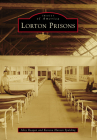 Lorton Prisons (Images of America) By Kenena Spalding, Alice Reagan Cover Image
