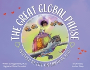 The Great Global Pause: Inspired by Life on Earth in 2020 By Maggie Reidy, Andrew Sharp (Illustrator) Cover Image