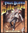 The True Death of Billy the Kid By Rick Geary Cover Image