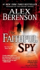 The Faithful Spy (A John Wells Novel #1) By Alex Berenson Cover Image