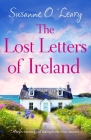The Lost Letters of Ireland: A heart-warming and unforgettable Irish romance By Susanne O'Leary Cover Image