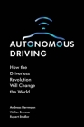 Autonomous Driving: How the Driverless Revolution Will Change the World Cover Image