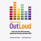 Storycorps: Outloud Lib/E: Voices of the LGBTQ Community from Across America By Dave Isay, David Isay, Various Narrators (Read by) Cover Image