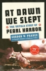 At Dawn We Slept: The Untold Story of Pearl Harbor; Revised Edition By Gordon W. Prange, Donald M. Goldstein (Afterword by), Katherine V. Dillon (Afterword by) Cover Image