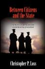 Between Citizens and the State: The Politics of American Higher Education in the 20th Century (Politics and Society in Modern America #104) Cover Image