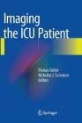 Imaging the ICU Patient By Florian Falter (Editor), Nicholas J. Screaton (Editor) Cover Image