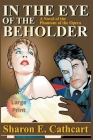 In The Eye of The Beholder (Large Print) By Sharon E. Cathcart Cover Image