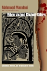 When Victims Become Killers: Colonialism, Nativism, and the Genocide in Rwanda By Mahmood Mamdani Cover Image