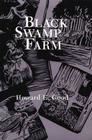 BLACK SWAMP FARM By HOWARD E. GOOD Cover Image