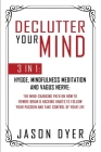 Declutter Your Mind: 3 in 1: Hygge, Mindfulness Meditation and Vagus Nerve: The Mind-Changing Path on How to Rewire Brain & Hacking Habits Cover Image