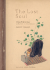 The Lost Soul By Olga Tokarczuk, Joanna Concejo (Illustrator), Antonia Lloyd-Jones (Translated by) Cover Image