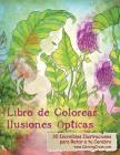 Libro de Colorear Ilusiones Ópticas: 30 Increíbles Ilustraciones para Retar a tu Cerebro By Coloringcraze Cover Image