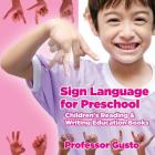 Sign Language for Preschool: Children's Reading & Writing Education Books By Gusto Cover Image