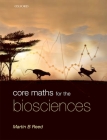 Core Maths for the Biosciences By Martin Reed Cover Image