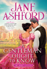 A Gentleman Ought to Know (The Duke's Estates) By Jane Ashford Cover Image