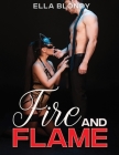 Fire and Flame - Hot Erotica Short Stories: Romance Novel, Explicit Taboo Sex Story Naughty for Adults Women - Men and Couples, Threesome, Rough Posit Cover Image