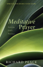 Meditative Prayer (Spiritual Disciplines Study Guide) By Richard Peace Cover Image