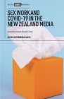 Sex Work and Covid-19 in the New Zealand Media: Avoid the Moist Breath Zone By Gwyn Easterbrook-Smith Cover Image